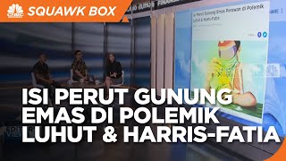 Ini Potensi 'Gunung Emas' Blok Wabu di Kasus Luhut & Haris-Fatia