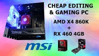 CHEAP EDITION |  EDITING & GAMING PC BUILD  X4 860K + RX 460 | RAKIT PC