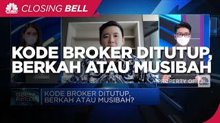 Kode Broker Ditutup, Berkah Atau Musibah?