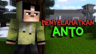 MENYELAMATKAN ANTO!!! - MINECRAFT ANIMATION INDONESIA