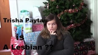Trisha Paytas is a Lesbian ??