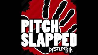 Pitch Slapped - Disturbia (A Cappella)