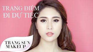 Trang Điểm Đi Dự Tiệc Dịu Dàng Nữ Tính [TRANG SUN MAKEUP]