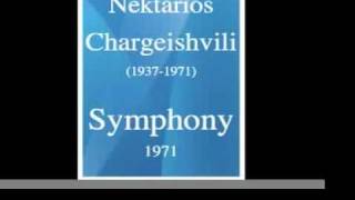Nektarios Chargeishvili (1937-1971) : Symphony (1971)
