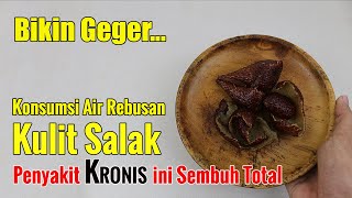 SULIT DIPERCAYA... CUMA RUTIN MINUM REBUSAN KULIT SALAK, SESUATU YANG BESAR BENAR-BENAR TERJADI
