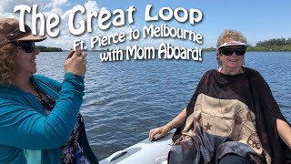 Ft. Pierce to Melbourne with Mom Aboard  | Great Loop Cruising, Episode 17
