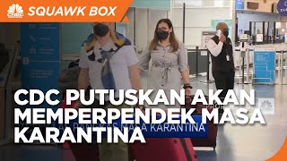CDC Putuskan akan Memperpendek Masa Karantina