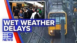 Commuters angered by wet weather delays | Nine News Australia