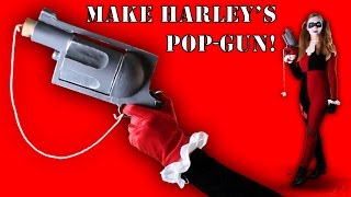 How to Make Harley Quinn's Pop Gun (DIY)