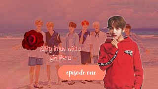 BTS & GOT7 FF| Falling in Luv w/ a girl like U EP1