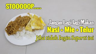 STOP MULAI SEKARANG! JANGAN MAKAN MIE CAMPUR TELUR DAN NASI JIKA TIDAK INGIN SEPERTI INI