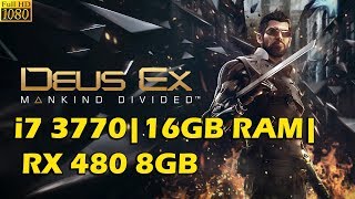 Deus Ex Mankind Divided | i7 3770 | 16GB RAM | RX 480 8GB
