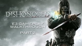 Dishonored Golden Cat E3 Walkthrough -- Part 2