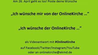 Videoaufruf: Grüße und Wünsche für die OnlineKirche