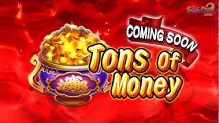 Tons of Money - SunCity Slot