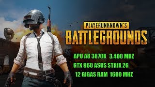 BATTLEGROUNDS (APU 3870K & GTX 960 ASUS STRIX) gameplay