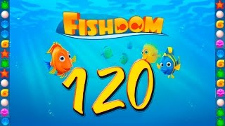 Fishdom: Deep Dive level 120 Walkthrough