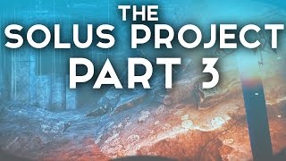 The Solus Project: Bear Traps? - Part 3 (Gameplay / Walkthrough / Lets Play)