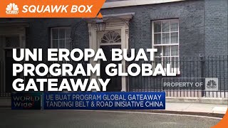 Uni Eropa Buat Program Global Gateaway Tandingi OBOR China