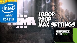 ArmA 3 (i5 3570 + GTX 660) 1080p-720p MAX Settings