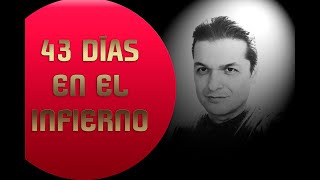 43 DIAS EN EL INFIERNO