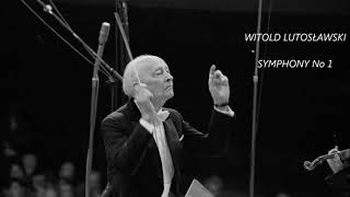 WITOLD LUTOSŁAWSKI - SYMPHONY No 1