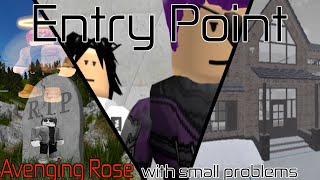 Entry Point - Avenging Rose but some problems occur