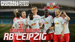 Guia de Equipo: RB LEIPZIG | Football Manager 2019