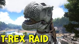 T-REX RAID! - Ark: Survival Evolved - Ep.3