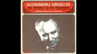 Alexandru Grozuță ‎– Pe Mureș Și Pe Tîrnave (Cîntece Populare Și Romanțe)