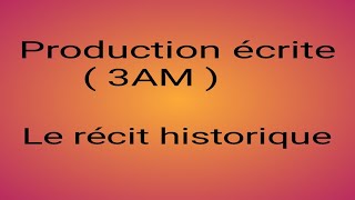 Production écrite(Le récit historique 3AM)