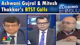 Closing Bell - 21st May, P2 | Ashwani Gujral & Mitesh Thakkar's BTST Calls | CNBC TV18