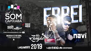 MC ZANGÃO FEAT NAVI - ERREI = SOM CAPIXABA 2019 (Áudio oficial)
