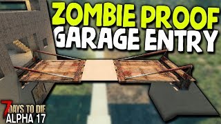 ZOMBIE PROOF GARAGE ENTRY! Hardcore Survival in Alpha 17 - #20 | 7 Days to Die (2019 Alpha 17)