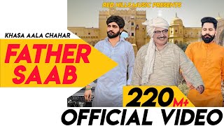 Father Saab (Full Video) | Khasa Aala Chahar | Raj Saini | New Haryanvi Songs Haryanavi 2019