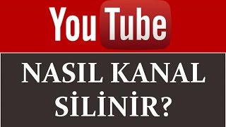 Kanal Nasıl Kapatılır [Youtube] [2018]
