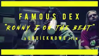 Famous Dex - "Ronny J On The Beat" (Official Video Shot By @louieknows)
