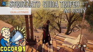 Assassin's Creed Unity - STROZZATO - Guida trofeo/achievement