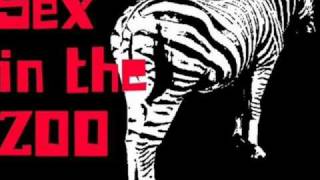 KILLING MY BRAIN- SEX IN THE ZOO