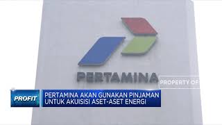 Pertamina Cari Pinjaman Rp 44,1 T Lewat 6 Bank Asing