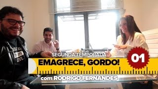 Emagrece, Gordo! - SE02 EP01