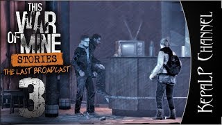 This War of Mine: Stories - The Last Broadcast - Армия начинает охоту #3
