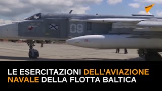 Russia, le esercitazioni dell'aviazione navale della Flotta baltica