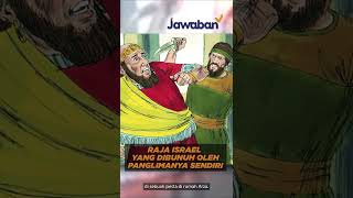 RAJA ISRAEL YANG DIBUNUH OLEH PANGLIMANYA SENDIRI | #faktaalkitab shorts