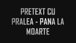Pretext cu Pralea - Pana la moarte