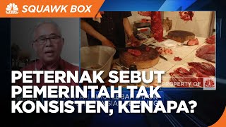 Peternak: Pemerintah Tak Konsisten, RI Tergantung Daging Impor