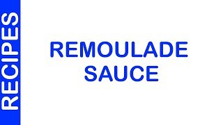 Remoulade Sauce | EASY TO LEARN | QUICK RECIPES