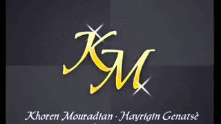 Khoren Mouradian - Hayrigin Genatse