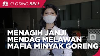 Menagih Janji Mendag Melawan Mafia Minyak Goreng