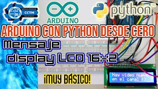 + ¿Cómo enviar un mensaje a una pantalla LCD 16x2? |Serial | Arduino con Python | ¡Muy básico!